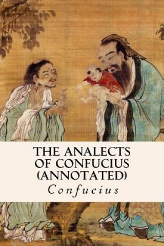 Carte THE ANALECTS OF CONFUCIUS (annotated) Confucius