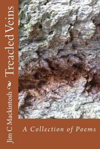 Carte Treacled Veins 2nd Edition: A Collection of Poems Jim C Mackintosh