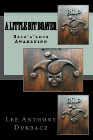 Knjiga A Little Bit Braver Lee Anthony Durbacz