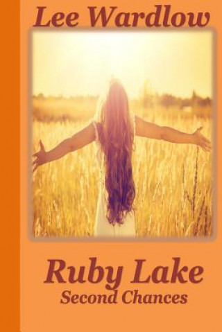 Knjiga Ruby Lake: Second Chances Lee Wardlow