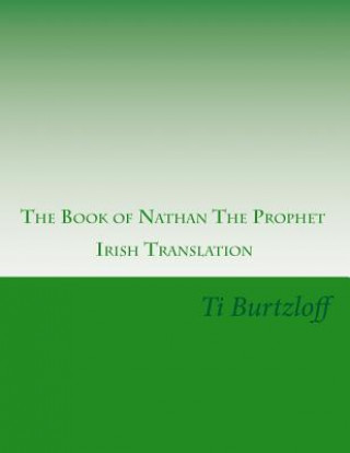 Könyv The Book of Nathan The Prophet: Irish Translation Ti Burtzloff