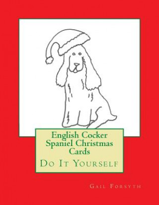 Carte English Cocker Spaniel Christmas Cards: Do It Yourself Gail Forsyth