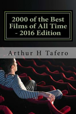Carte 2000 of the Best Films of All Time - 2016 Edition: WIth Special Twilight Zone Section Arthur H Tafero