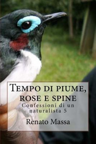Kniha Tempo di piume, rose e spine: Confessioni di un naturalista 5 Renato Massa