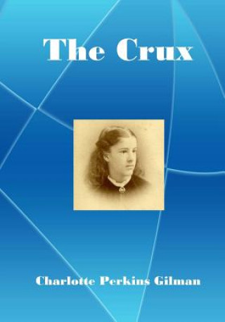 Livre The Crux: A lecturer for social reform (AURA PRESS) Charlotte Perkins Gilman