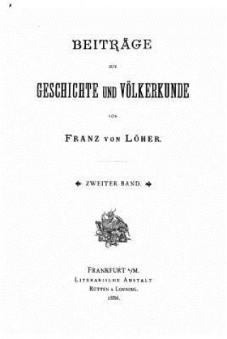 Könyv Beiträge zur geschichte und völkerkunde Franz Von Loher