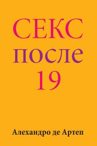 Knjiga Sex After 19 (Russian Edition) Alejandro De Artep