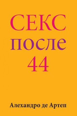 Könyv Sex After 44 (Russian Edition) Alejandro De Artep