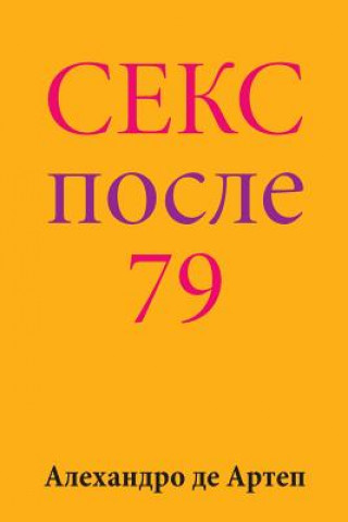 Carte Sex After 79 (Russian Edition) Alejandro De Artep
