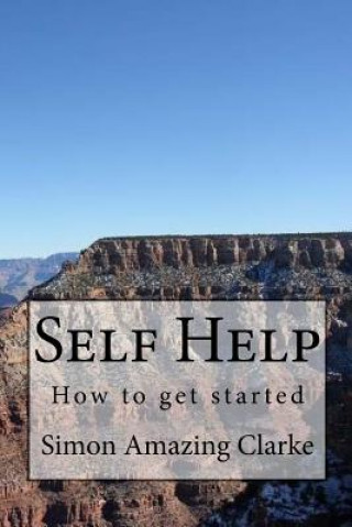 Книга Self Help, How to get started MR Simon Amazing Clarke