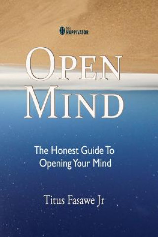 Knjiga Open Mind: The honest guide to opening your mind MR Titus Fasawe Jr