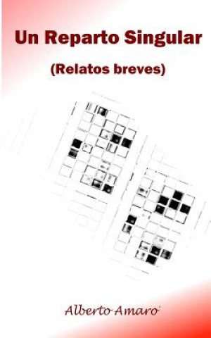 Libro Un Reparto Singular: Relatos Breves Alberto Amaro