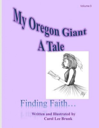 Kniha My Oregon Giant A Tale: My Oregon Giant A Tale Carol Lee Brunk