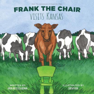 Knjiga Frank the Chair Visits Kansas Aaron and Jessica Freeman