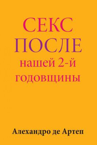 Könyv Sex After Our 2nd Anniversary (Russian Edition) Alejandro De Artep