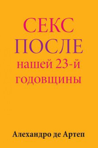 Kniha Sex After Our 23rd Anniversary (Russian Edition) Alejandro De Artep