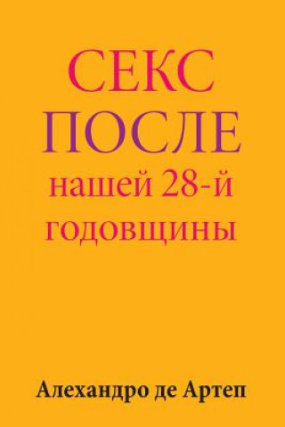 Könyv Sex After Our 28th Anniversary (Russian Edition) Alejandro De Artep