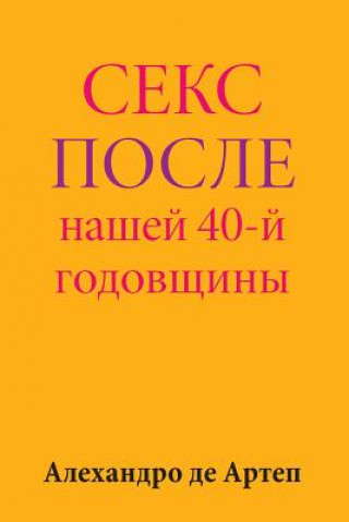 Buch Sex After Our 40th Anniversary (Russian Edition) Alejandro De Artep