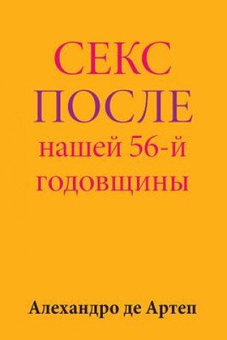 Kniha Sex After Our 56th Anniversary (Russian Edition) Alejandro De Artep