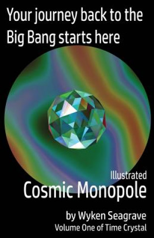 Kniha Illustrated Cosmic Monopole: Time Crystal Volume One MR Wyken Seagrave