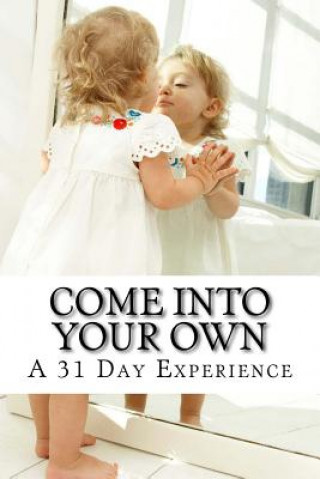 Kniha Come Into Your OWN: A 31 Day Experience Sherri Henley