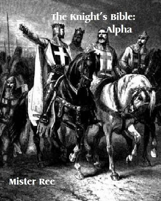 Kniha Knights Bible: Alpha Mister Ree