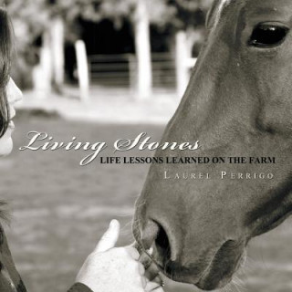 Książka living stones: life lessons learned on the farm Laurel Perrigo