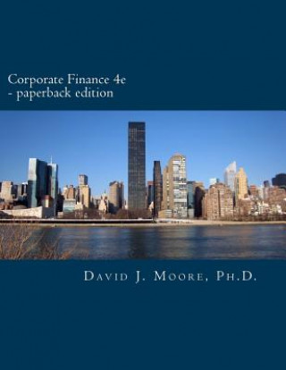 Kniha Corporate Finance 4e.a David J Moore Ph D