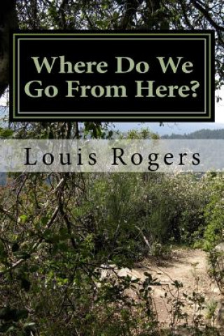 Knjiga Where Do We Go From Here? Louis Rogers