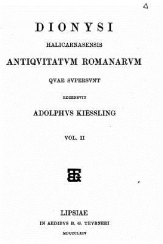 Kniha Antiqvitatvm romanarvm qvae svpersvnt - Vol. II Dionysius of Halicarnassus