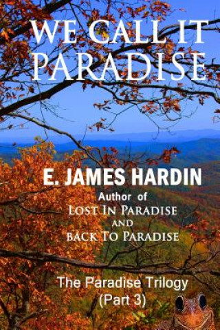 Kniha We Call It Paradise E James Hardin