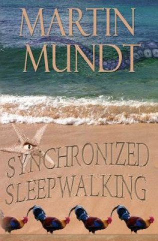 Kniha Synchronized Sleepwalking Martin Mundt