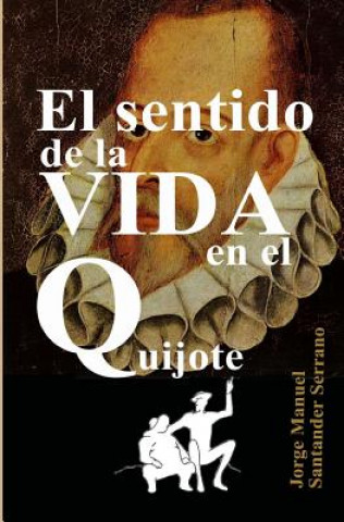 Kniha El sentido de la vida en El Quijote Jorge Santander