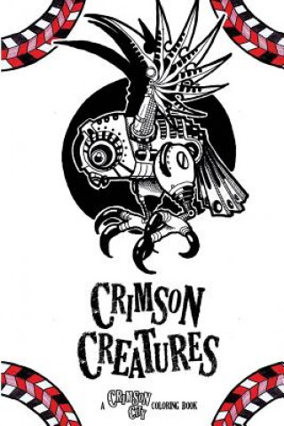 Kniha Crimson Creatures: A Crimson City Coloring Book Josh Carrington