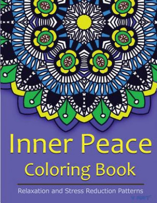 Książka Inner Peace Coloring Book: Coloring Books for Adults Relaxation: Relaxation & Stress Reduction Patterns Tanakorn Suwannawat