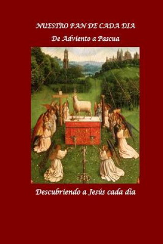 Książka Nuestro Pan de Cada Dia. Parte II: De Adviento a Pascua: Descubriendo a Jesus cada dia Luis Mendez Nunez