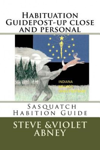 Книга Habituation Guidepost-up close and personal: Sasqatch Habituation Steve a Abney