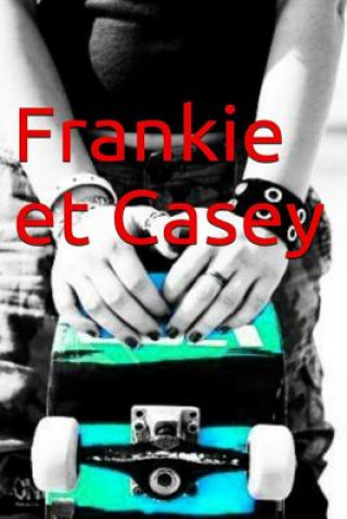 Kniha Frankie et Casey Any Bender