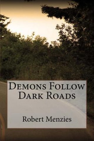 Книга Demons Follow Dark Roads Robert Menzies