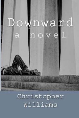 Kniha Downward Christopher Williams