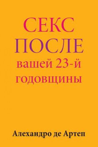 Kniha Sex After Your 23rd Anniversary (Russian Edition) Alejandro De Artep