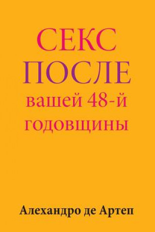 Kniha Sex After Your 48th Anniversary (Russian Edition) Alejandro De Artep