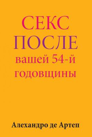Kniha Sex After Your 54th Anniversary (Russian Edition) Alejandro De Artep