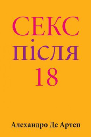 Carte Sex After 18 (Ukrainian Edition) Alejandro De Artep