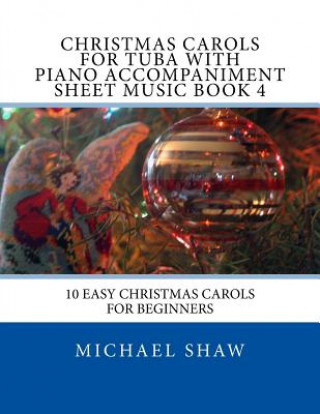 Carte Christmas Carols For Tuba With Piano Accompaniment Sheet Music Book 4 Michael Shaw