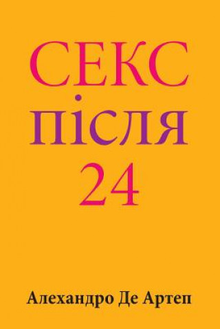 Könyv Sex After 24 (Ukrainian Edition) Alejandro De Artep