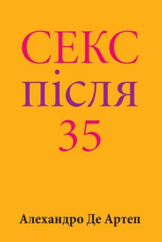 Carte Sex After 35 (Ukrainian Edition) Alejandro De Artep