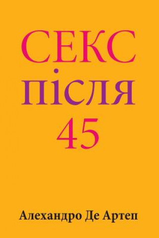 Könyv Sex After 45 (Ukrainian Edition) Alejandro De Artep