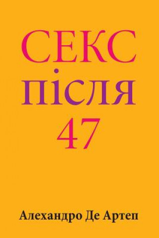 Könyv Sex After 47 (Ukrainian Edition) Alejandro De Artep