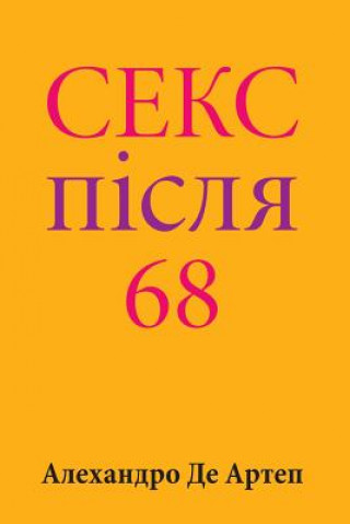Könyv Sex After 68 (Ukrainian Edition) Alejandro De Artep